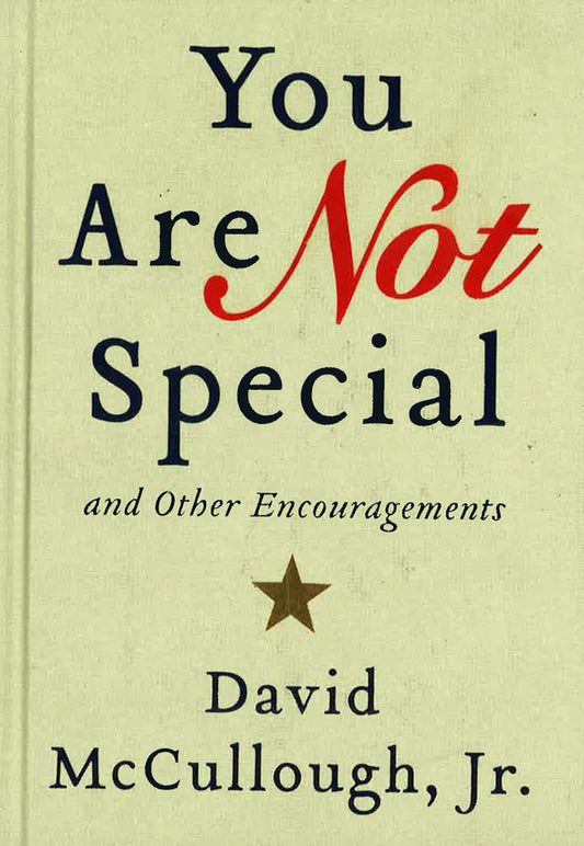 You Are Not Special: And Other Encouragements