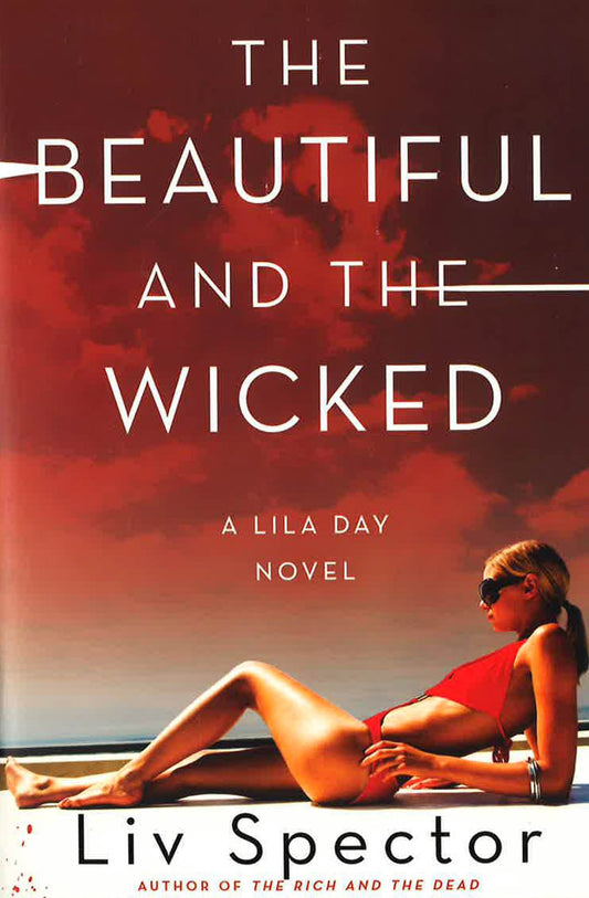 The Beautiful And The Wicked: A Lila Day Novel (Lila Day Novels)