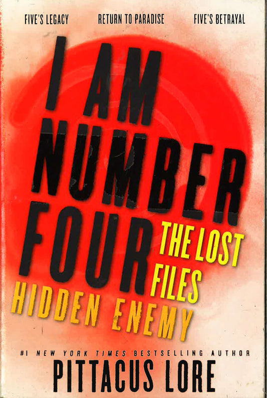 I Am Number Four: Hidden Enemy (Lorien Legacies Lost Files: Five's Legacy/Return To Paradise/Five's Betrayal)