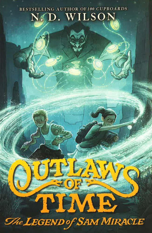 The Legend Of Sam Miracle (Outlaws Of Time, Bk. 1)