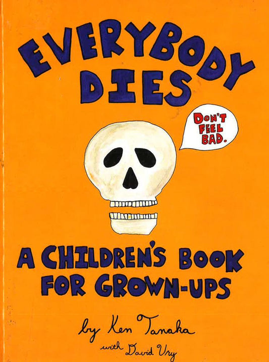 Everybody Dies: A Children's Book For Grown-Ups
