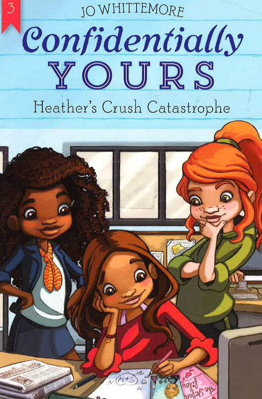 Heather's Crush Catastrophe (Confidentially Yours, Bk. 3)