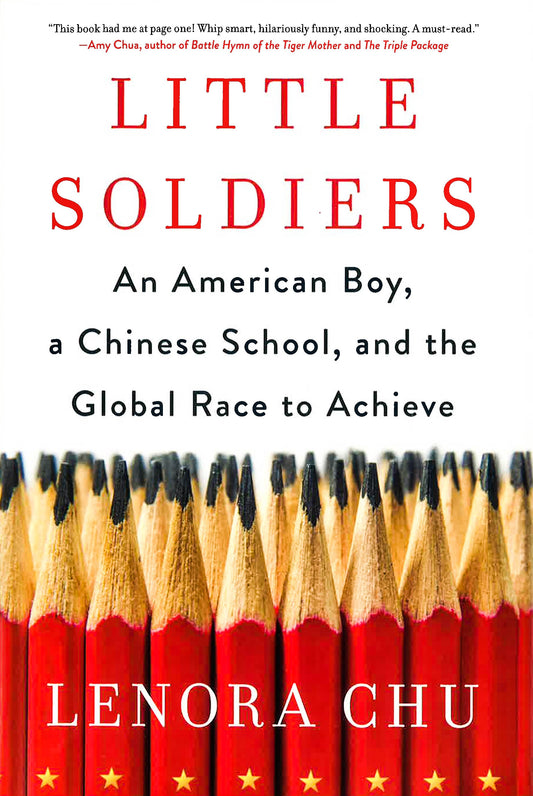 Little Soldiers: An American Boy, A Chinese School, And The Global Race To Achieve