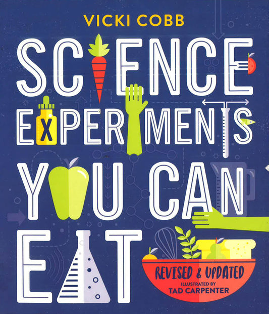 Science Experiments You Can Eat (Revised & Updated)