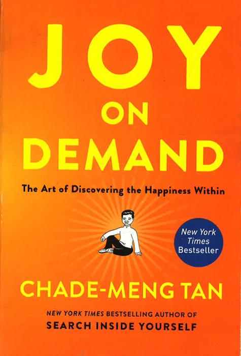 Joy On Demand: The Art Of Discovering The Happiness Within