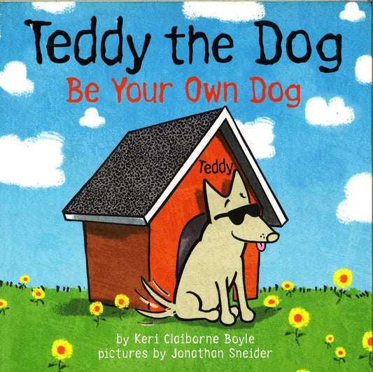 Teddy The Dog: Be Your Own Dog