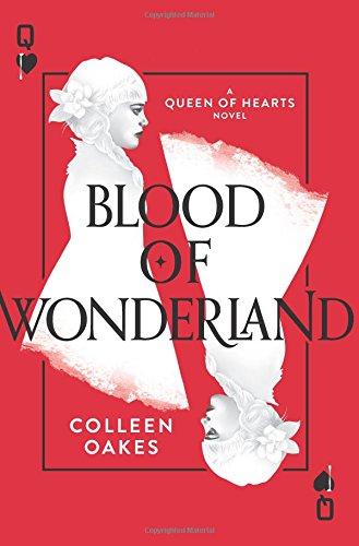 Blood Of Wonderland (Queen Of Hearts, Bk. 2)
