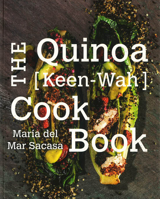 The Quinoa [Keen-Wah] Cookbook