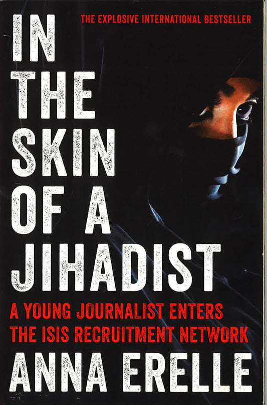 In The Skin Of A Jihadist: A Young Journalist Enters The Isis Recruitment Network