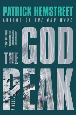 The God Peak: A Novel (The God Wave Trilogy)