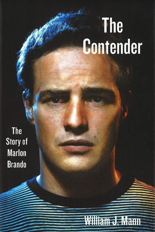 The Contender: The Story of Marlon Brando