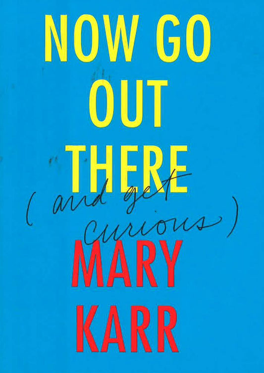 Now Go Out There (And Get Curious)