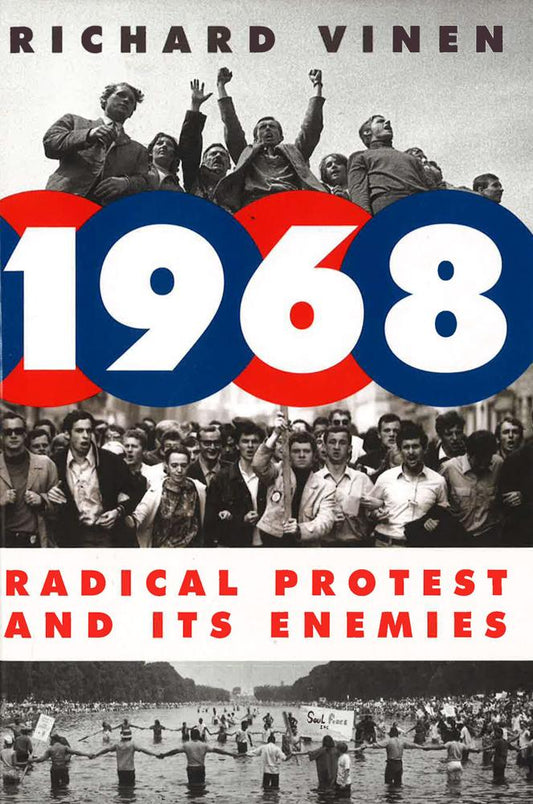 1968: Radical Protest And Its Enemies