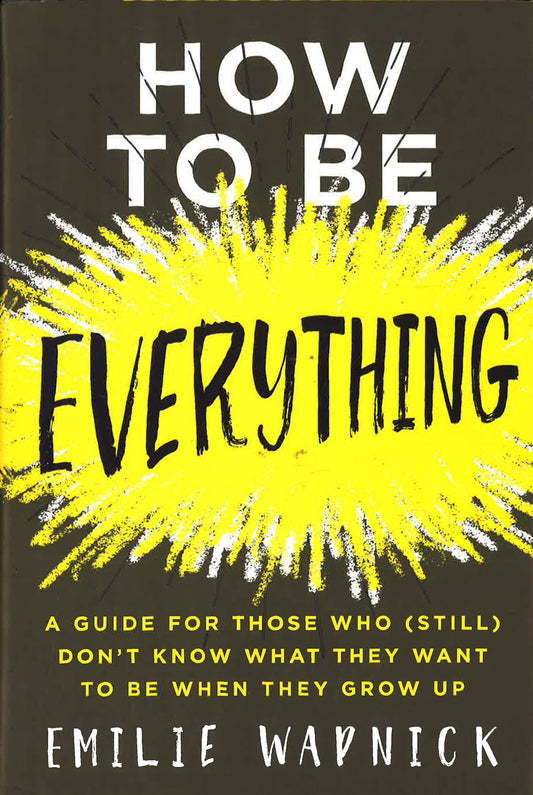 How To Be Everything