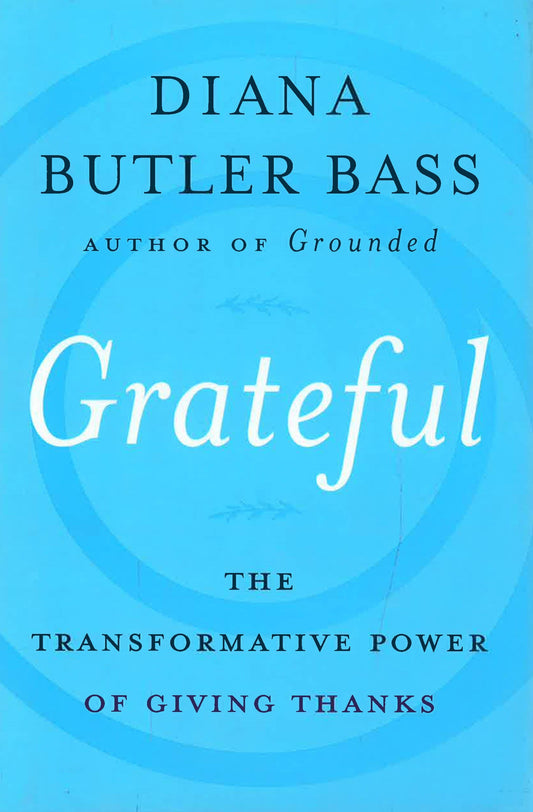 Grateful: The Transformative Power Of Giving Thanks