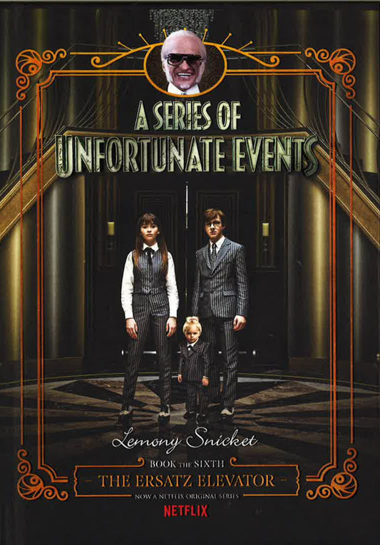 The Ersatz Elevator (A Series Of Unfortunate Events Bk. 6)
