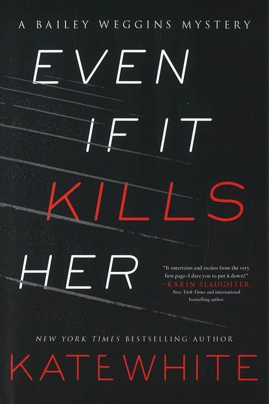Even If It Kills Her (Bailey Weggins Mysteries)