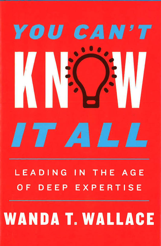[Bargain Corner] You Can't Know It All: Leading in the Age of Deep Expertise