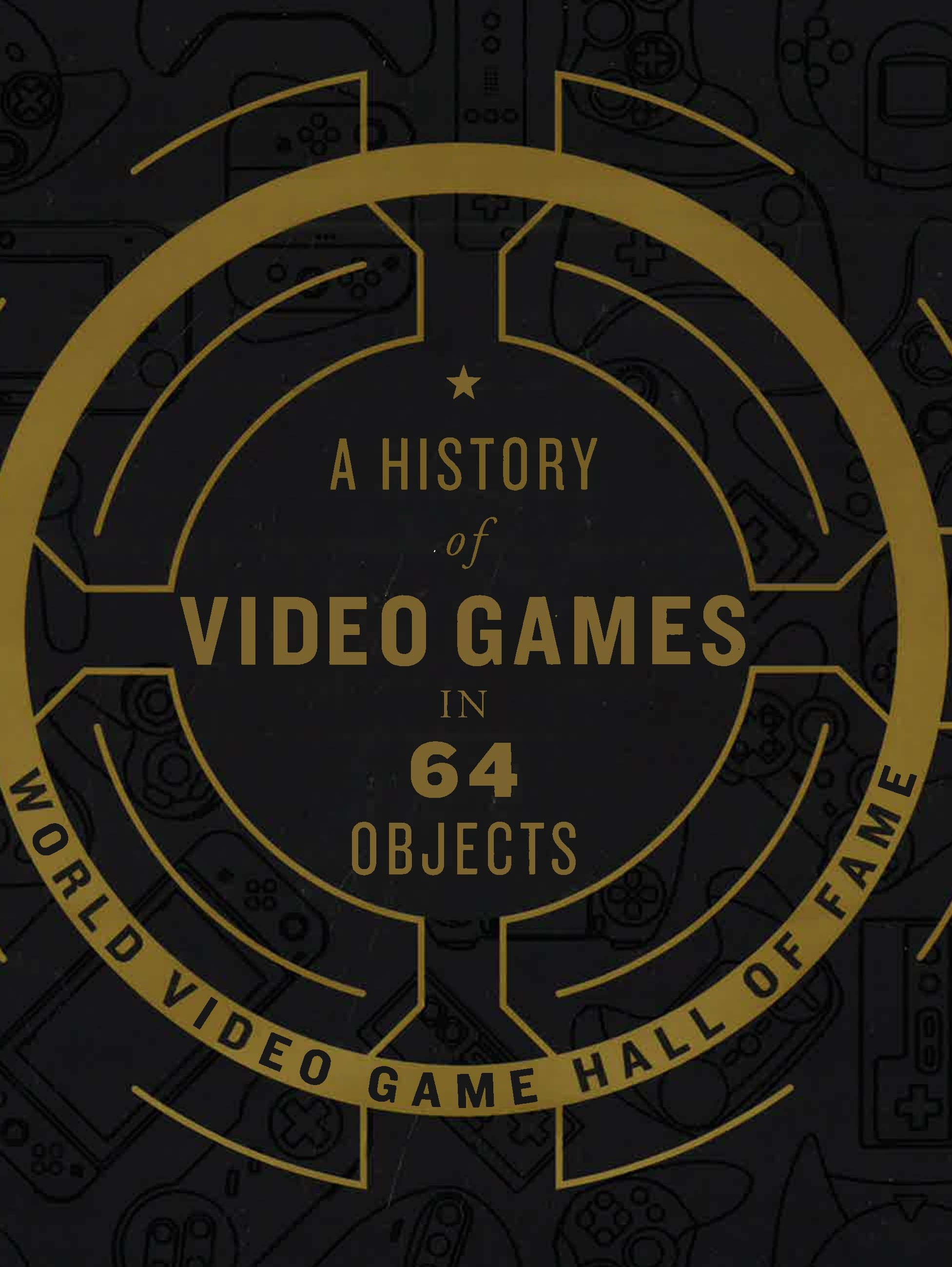 A History Of Video Games In 64 Objects BookXcess