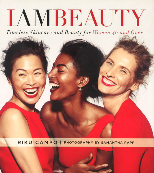 I Am Beauty: Timeless Skincare And Beauty For Women 40 And Over