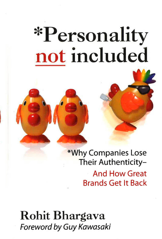 Personality Not Included: Why Companies Lose Their Authenticity-And How Great Brands Get It Back
