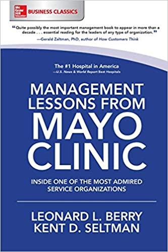 Management Lessons From Mayo Clinic: Inside One Of The World's Most Admired Service Organizations