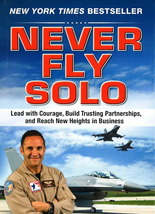 Never Fly Solo: Lead With Courage