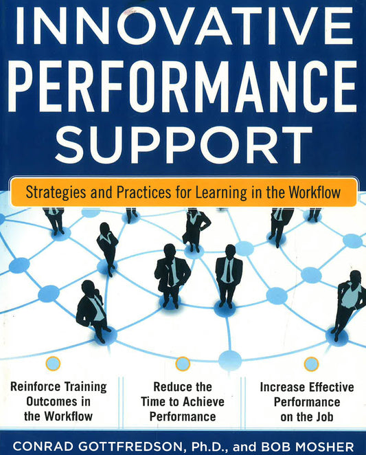 Innovative Performance Support: Strategies And Practices For Learning In The Workflow