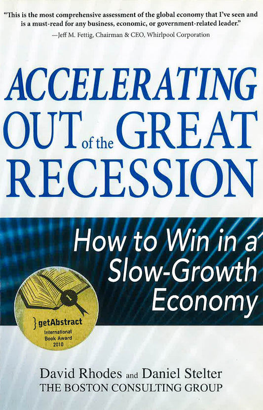 Accelerating Out Of The Great Recession: How To Win