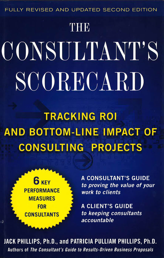 Consultant's Scorecard, 2Nd Ed: Tracking Roi And