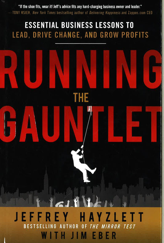 Running the Gauntlet: Essential Business Lessons