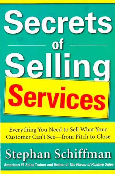 Secrets Of Selling Services: Everything You Need