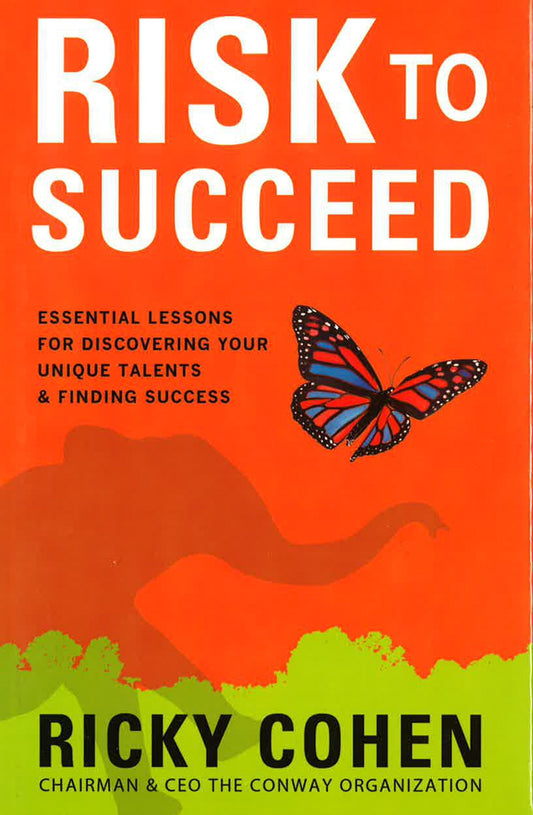 Risk To Succeed: Essential Lessons For Discovering