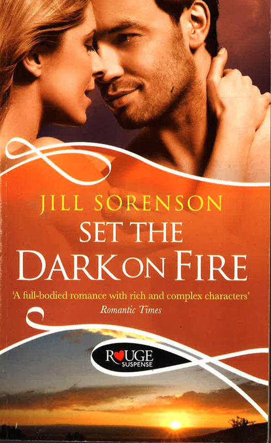 Set The Dark On Fire. By Jill Sorenson