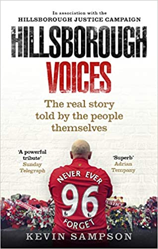 Hillsborough Voices: The Real Story Told By The People Themselves