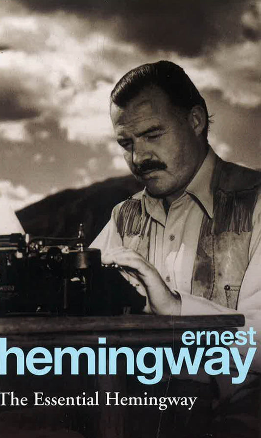 The Essential Hemingway