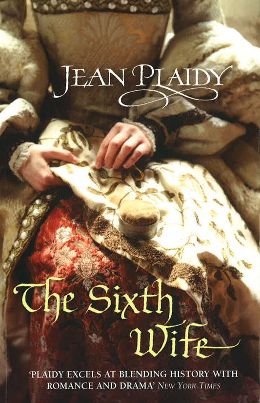 The Sixth Wife: (Tudor Saga)