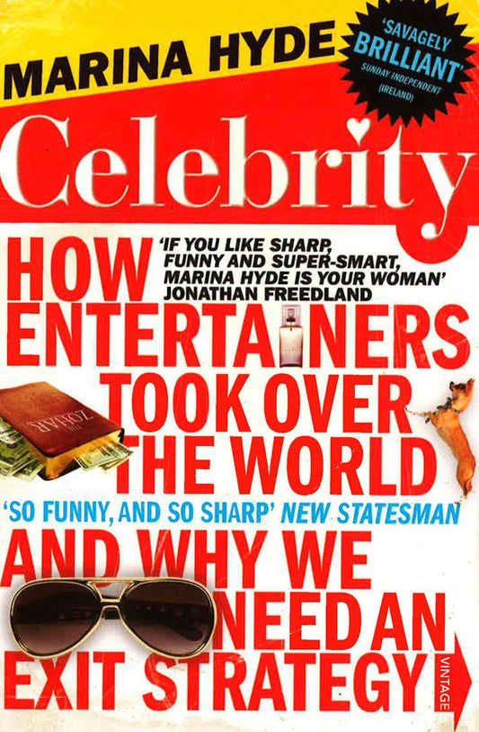 Celebrity: How Entertainers Took Over The World And Why