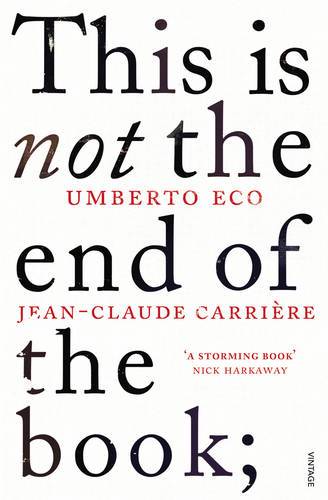 This Is Not The End Of The Book: A Conversation Curated By Jeanphilippe De Tonna