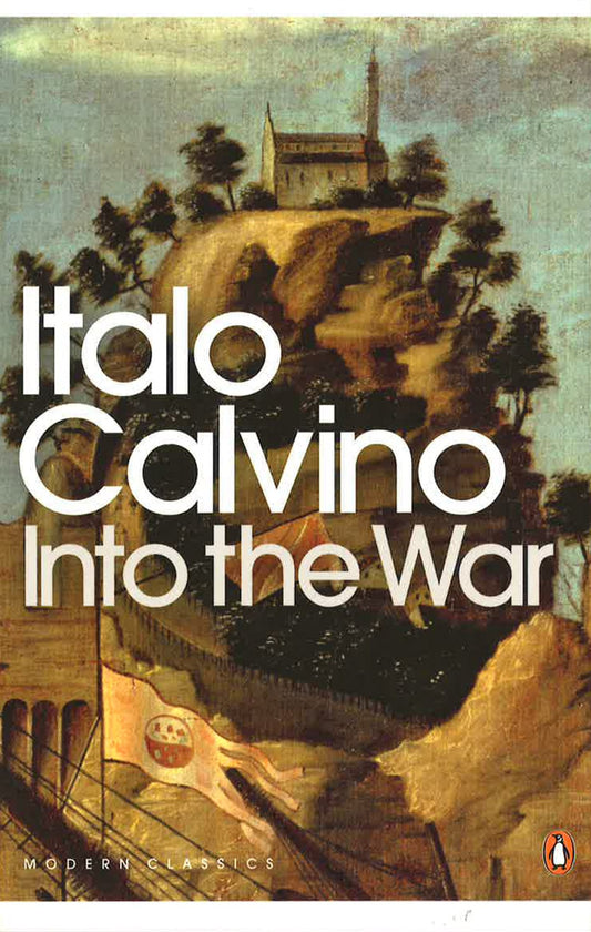 PENGUIN CLASSICS: CALVINO. INTO THE WAR
