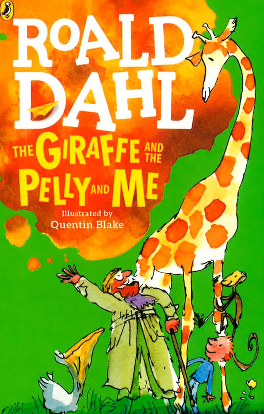 Roald Dahl: The Giraffe And The Pelly And Me