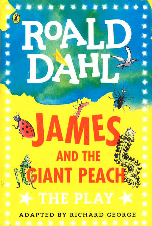 James And The Giant Peach: The Play