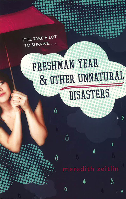 Freshman Year And Other Unnatural Disasters