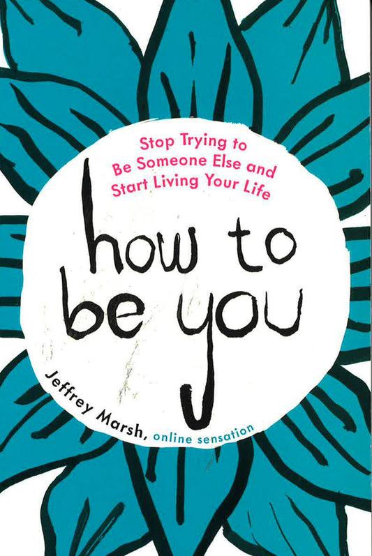 How To Be You