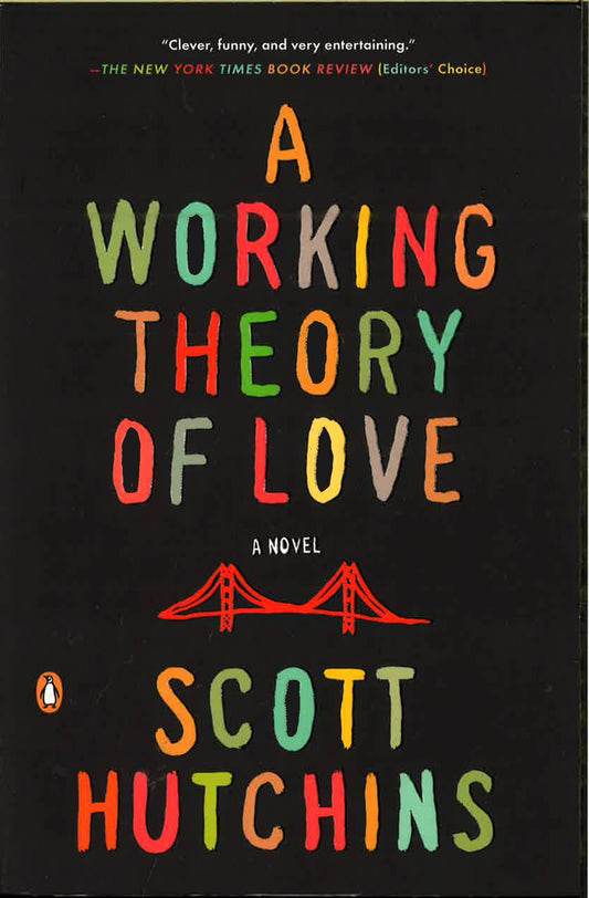 A Working Theory Of Love: A Novel