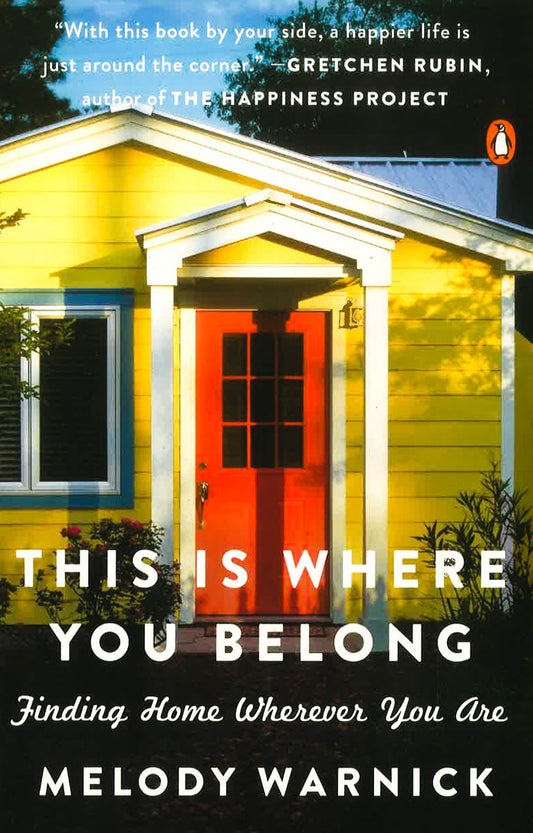 This Is Where You Belong: Finding Home Wherever You Are