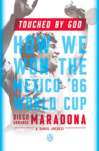 Touched By God: How We Won The Mexico '86 World Cup