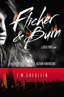 Flicker And Burn (Cold Fury, Volume 2)