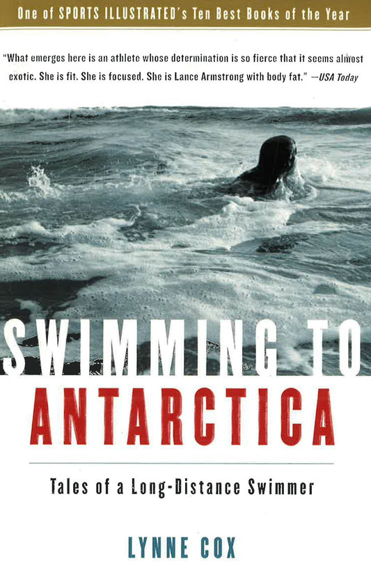 Swimming To Antarctica: Tales Of A Longdistance Swimmer