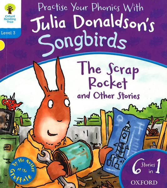 Oxford Reading Tree Songbirds: Level 3: The Scrap Rocket And Other Stories